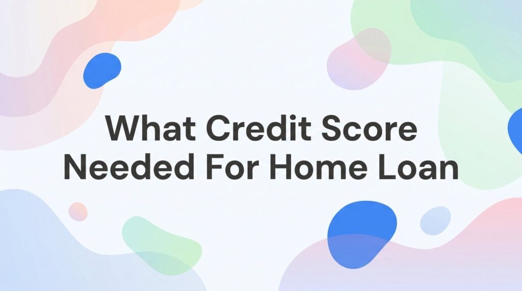 What Credit Score Is Needed for a Home Loan in Florida? A Complete Breakdown by Loan Type