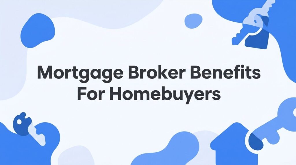 Mortgage Broker Benefits for Florida Homebuyers: What Your Bank Isn’t Telling You