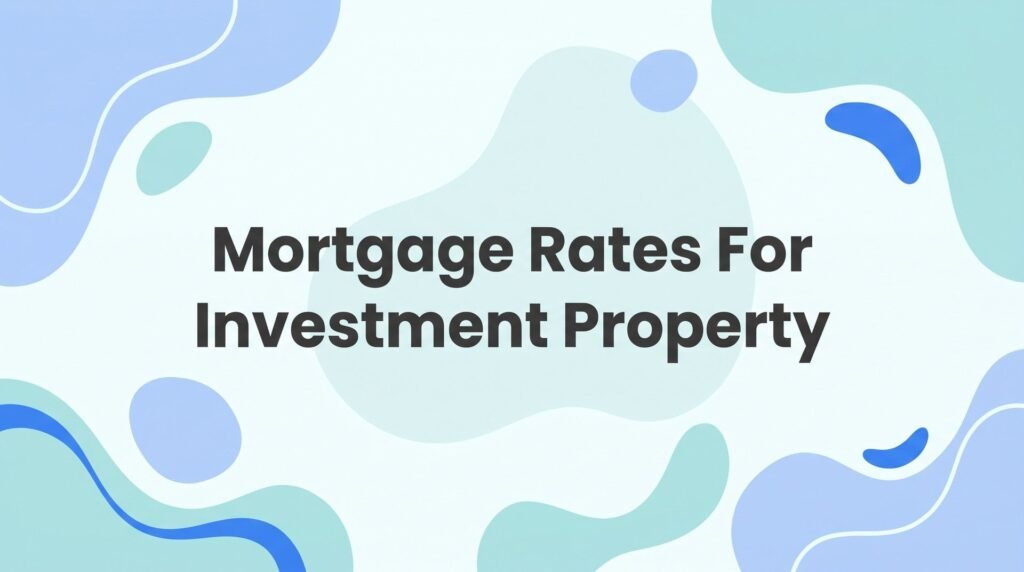 Mortgage Rates for Investment Property in Florida: What Every Investor Needs to Know